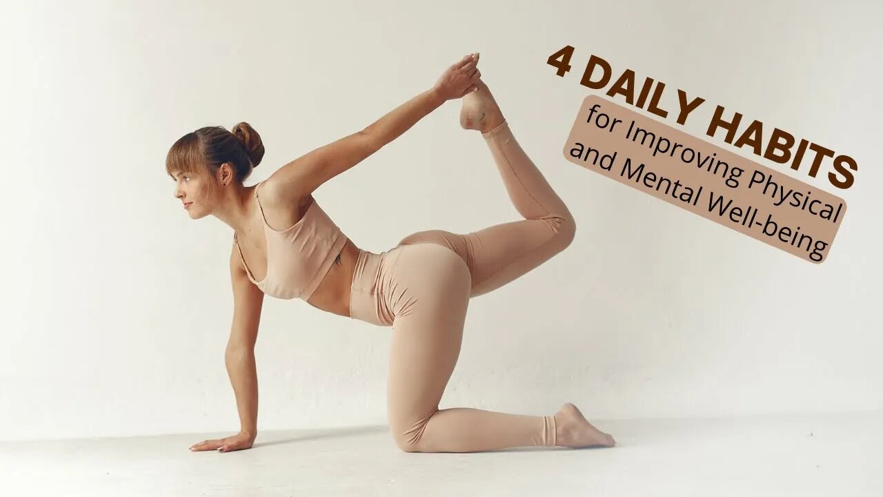 4 Daily Habits for Improving Physical and Mental Well-being
