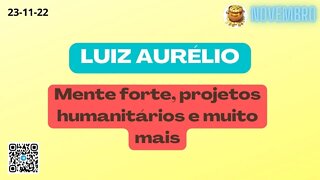 LUIZ AURÉLIO Mente forte projetos humanitários e muito mais