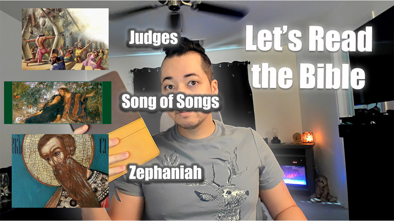 Day 224 of Let's Read the Bible - Judges 13, Song of Songs 3, Zephaniah 3