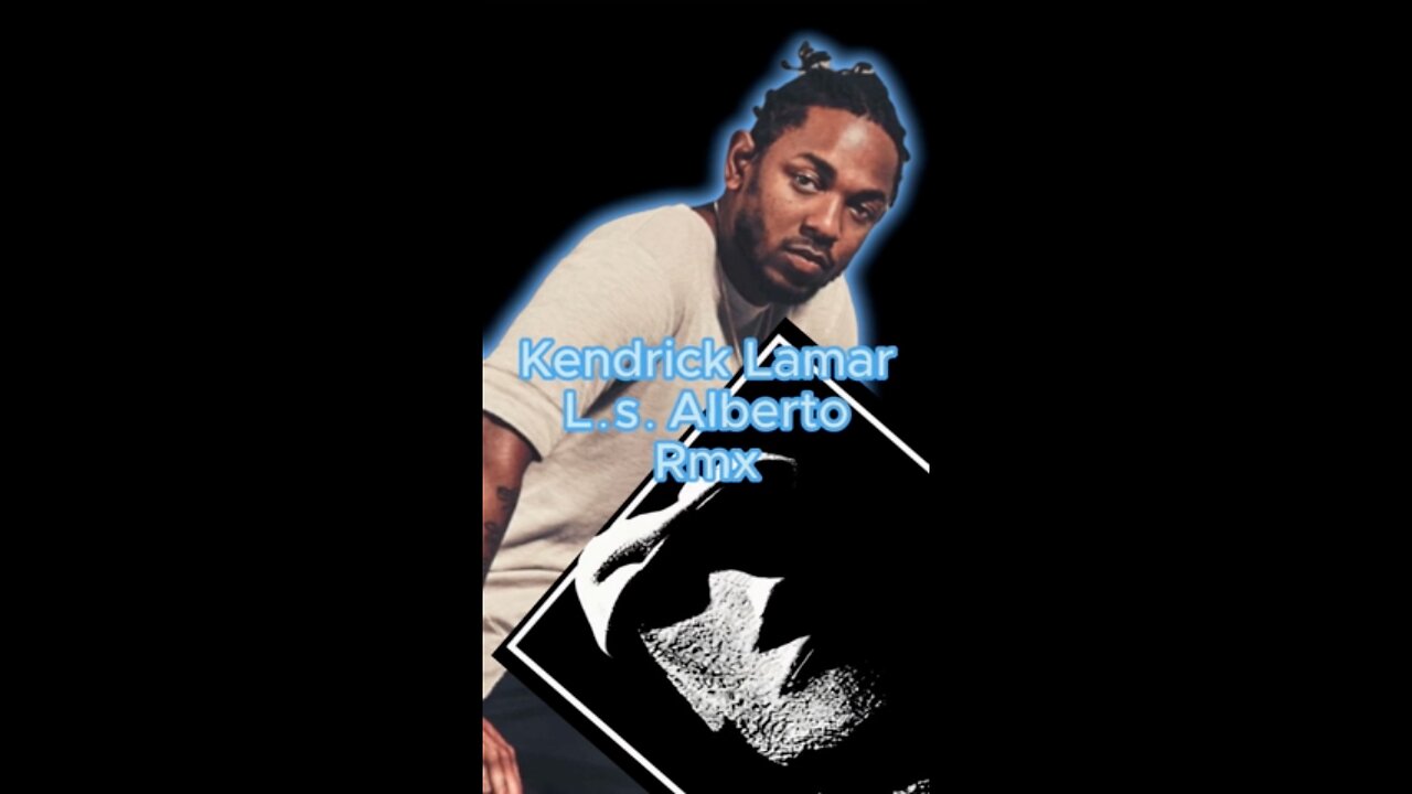 Kendrick Lamar • L.s. Alberto Remix