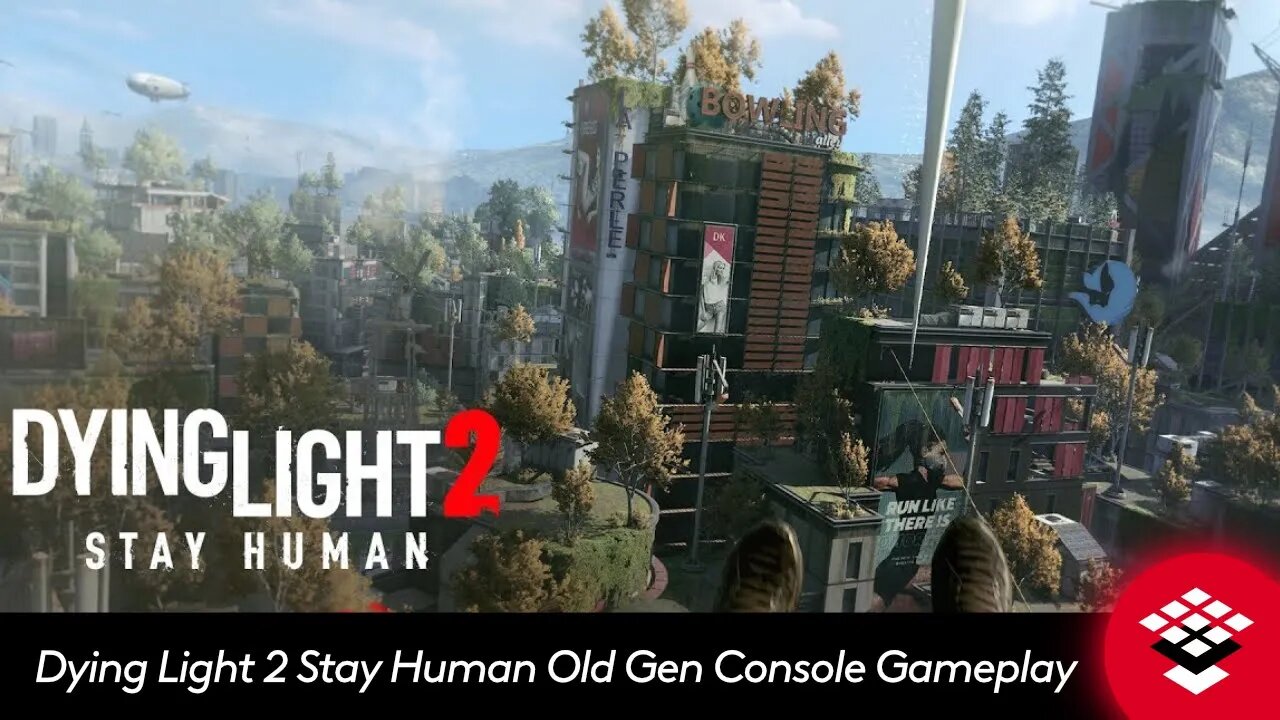 Dying Light 2 Stay Human Old Gen Console Gameplay