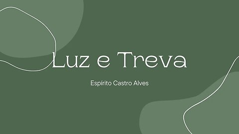 Luz e Treva (Espírito Castro Alves)