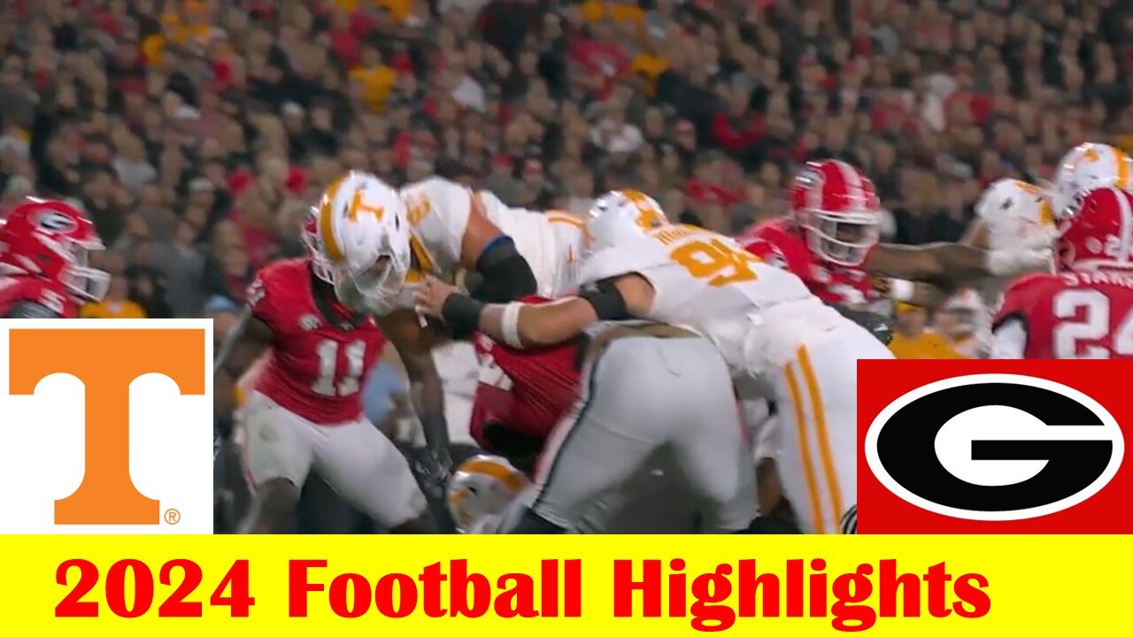 #7 Tennessee vs #12 Georgia Football Game Highlights 11 16 2024