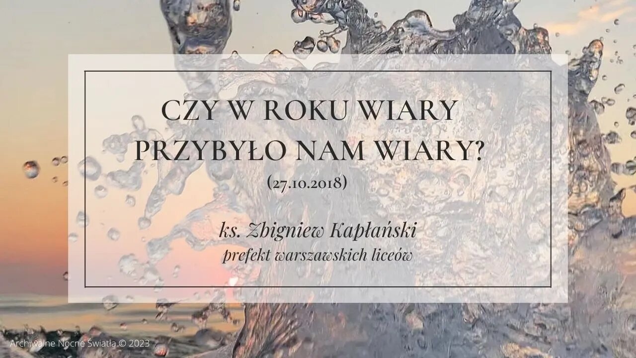 Czy w Roku Wiary przybyło nam wiary? (27.10.2018)