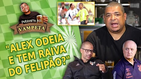 "Alex ODEIA e TEM RAIVA do Felipão?" PERGUNTE AO VAMPETA #122