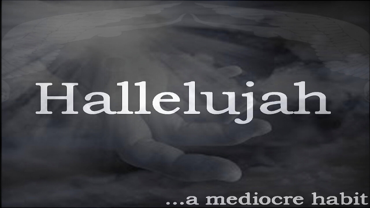 …a mediocre habit - "Hallelujah" - Music Video [Audio]