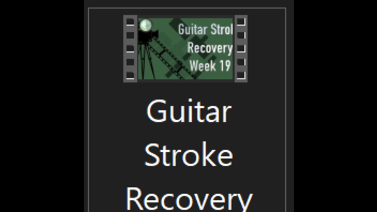 Guitar Stroke Recovery Week 19