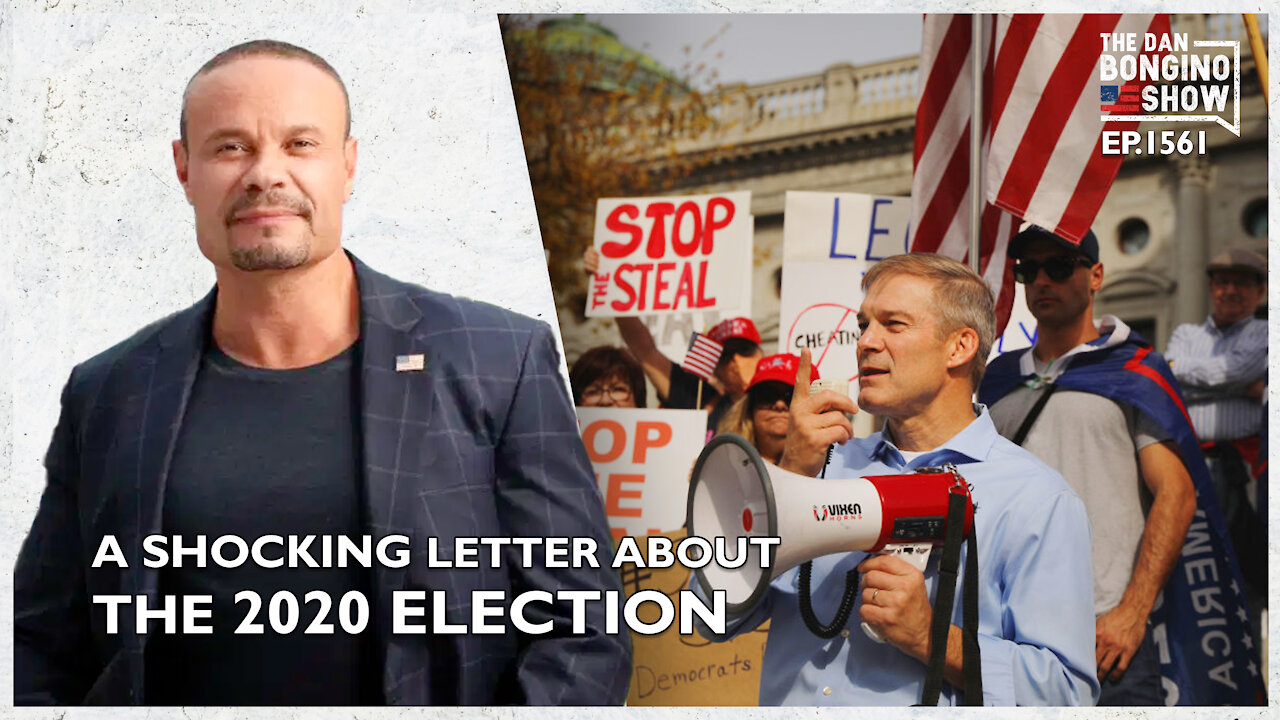 Ep. 1561 A Shocking Letter Surfaces About The 2020 Election - The Dan Bongino Show