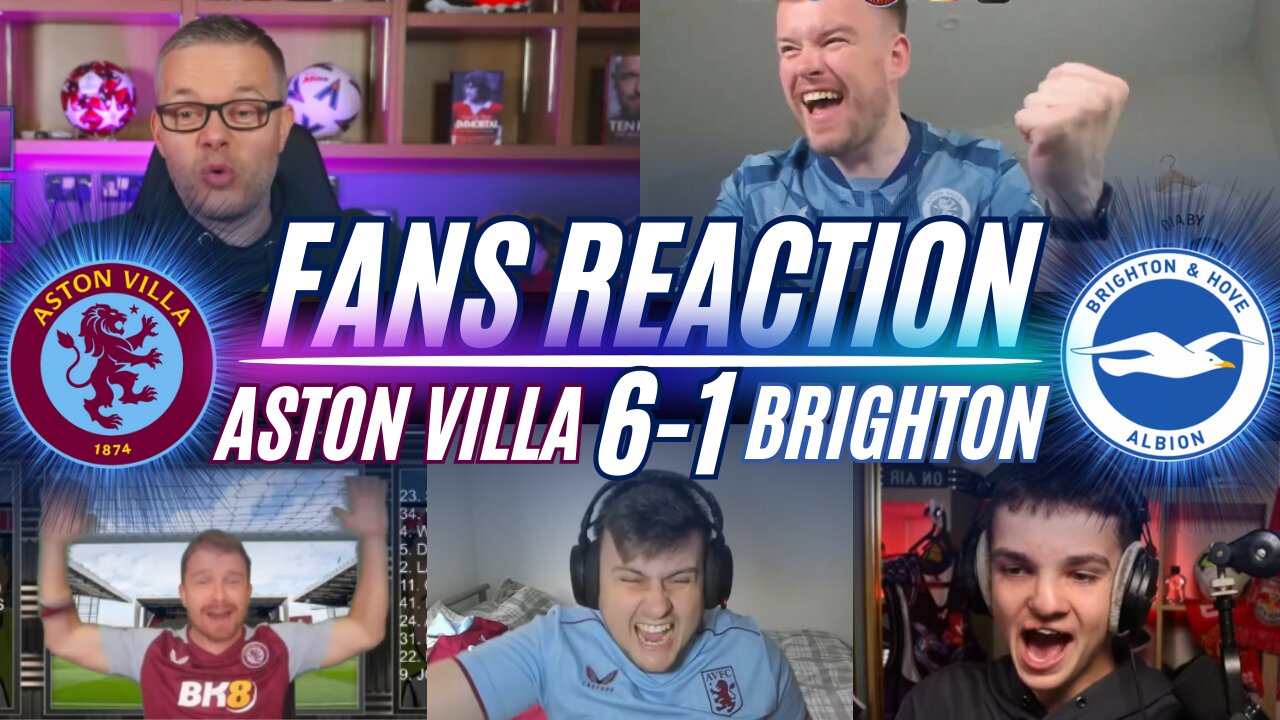 ASTON VILLA FANS REACTION TO ASTON VILLA 5-1 BRIGHTON | FAN CHANNEL