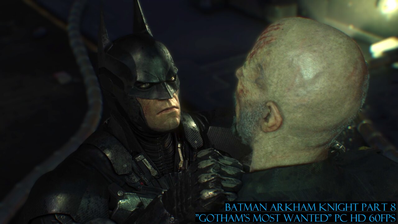 Batman Arkham Knight Part 8 "Gotham's most wanted" PC HD 60fps