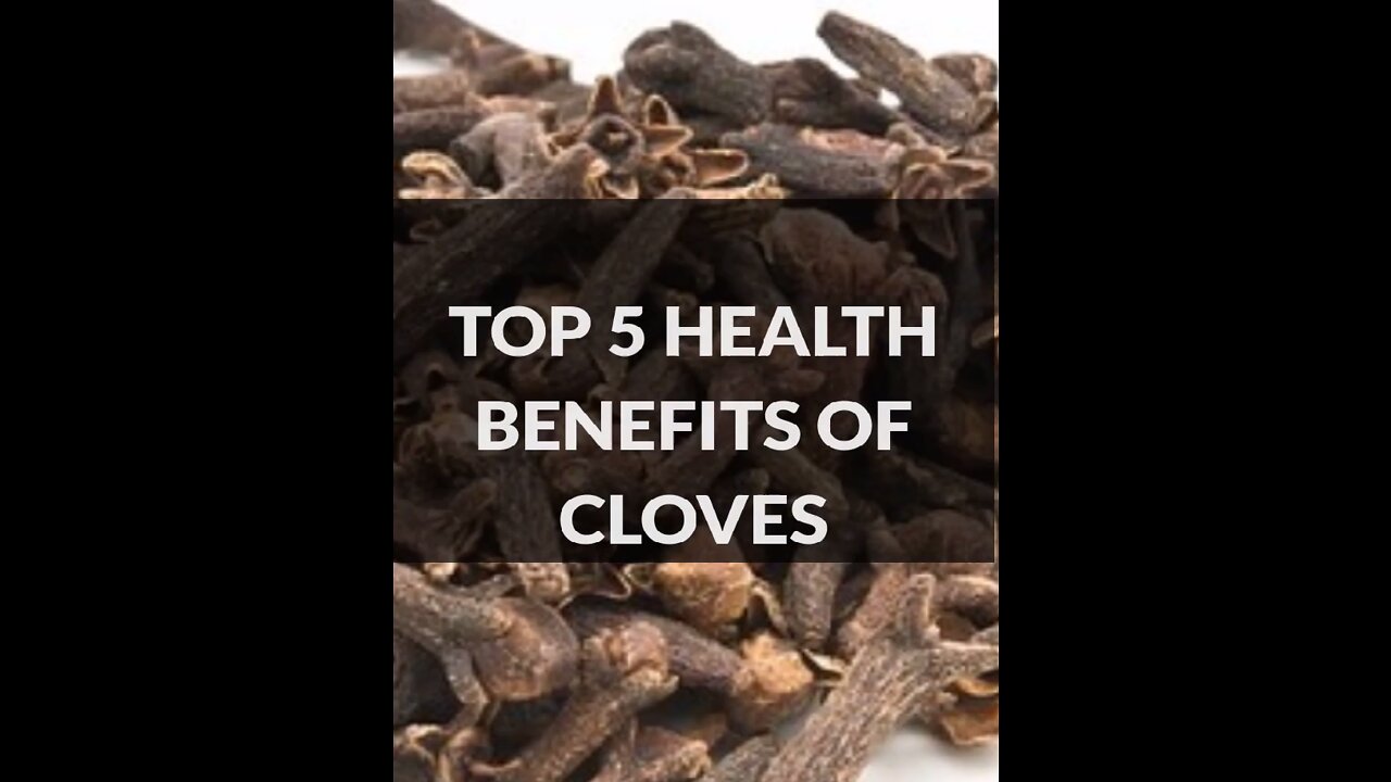 TOP 5 BEST HEALTH BENEFITS OF EATING CLOVES