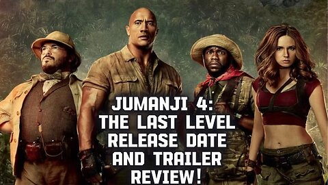 Jumanji 4 The final level Release Date & Trailor review