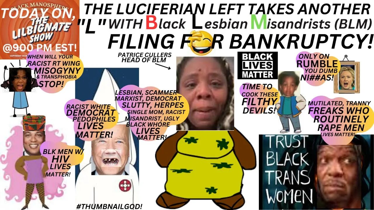 THE LUCIFERIAN LEFT TAKES ANOTHER L W/BLACK LESBIAN MISANDRISTS (#BLM), FILING 4 BANKRUPTCY!