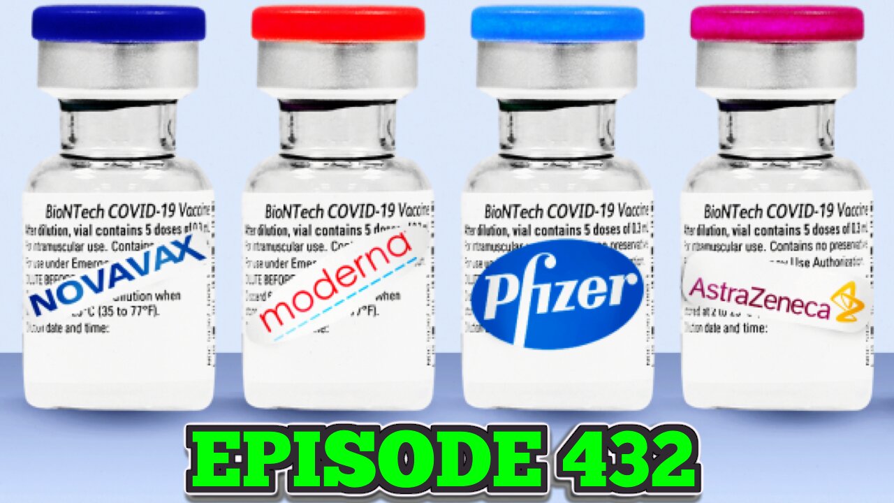 EP 432 HUGE NEWS! 100 MILLION PERSON STUDY PROVES COVID-19 VACCINES ARE DANGEROUS!