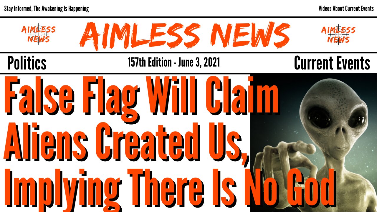 False Flag Will Claim Aliens Created Us, Implying There Is No God