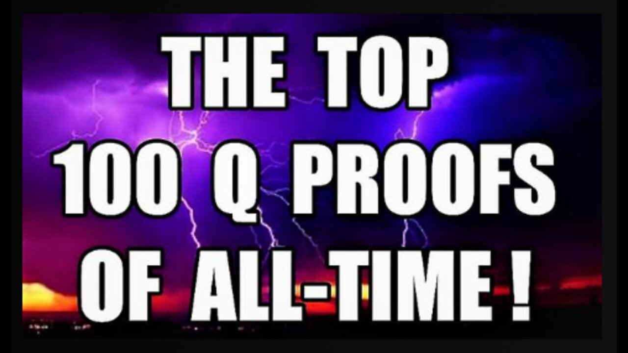 TOP 100 Q PROOFS of All-Time! 100% PROOF of The Greatest Worldwide Military Intel Op in History!!!