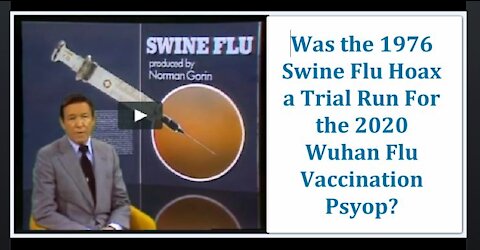 Was the 1976 Swine Flu Mass Vaccination Ritual a Trial Run For the 2020 Wuhan Flu Vaccination Psyop?