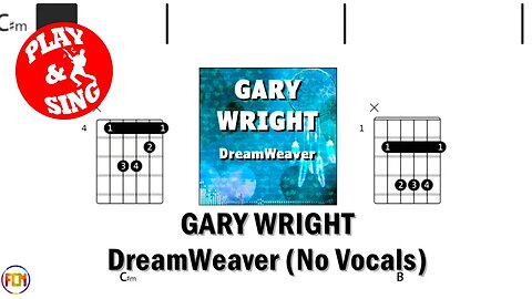 GARY WRIGHT DreamWeaver FCN GUITAR CHORDS & LYRICS NO VOCALS