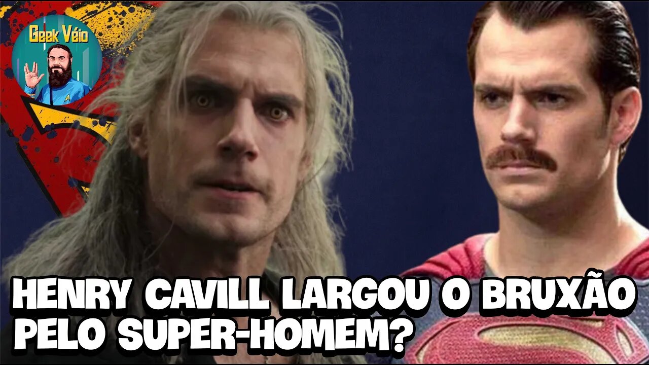 Henry Cavill Largou The Witcher Pelo Super-Homem?