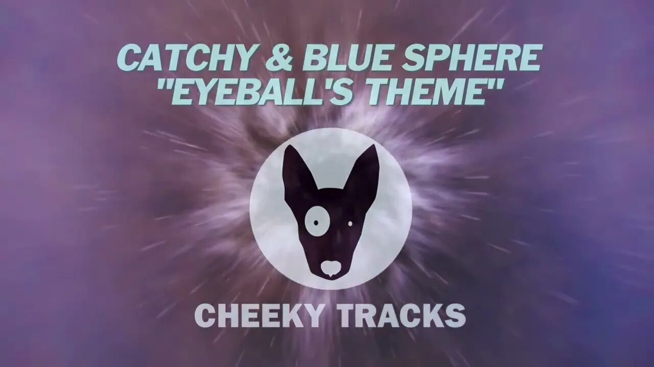 Catchy & Blue Sphere - Eyeball's Theme (Cheeky Tracks) release date 3rd March 2023