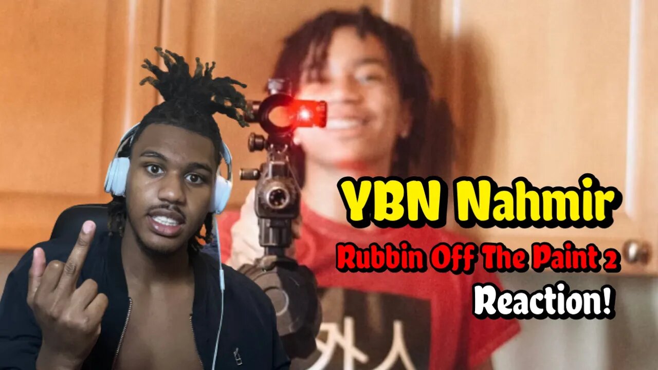 IS NAHMIR MAKING A COMEBACK!? | YBN Nahmir "Rubbin Off The Paint 2" (Prod. by Hoodzone) REACTION