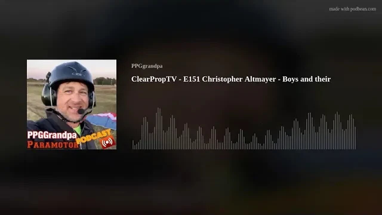 ClearPropTV - E151 Christopher Altmayer - Boys and their Toys!!!