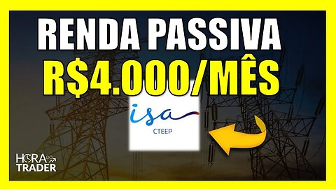 TRPL4: GANHE R$4.000,00 POR MÊS INVESTINDO EM ISA CTEEP (TRPL4) | VALE A PENA INVESTIR?