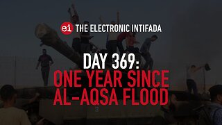 Breaking news and analysis on day 369 of Gaza's Al-Aqsa Flood | The Electronic Intifada Podcast