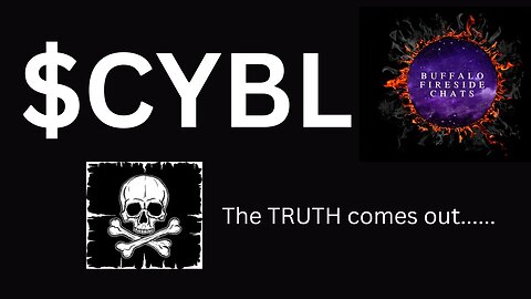 $CYBL - THE COLD HARD TRUTH!!! Be prepared......