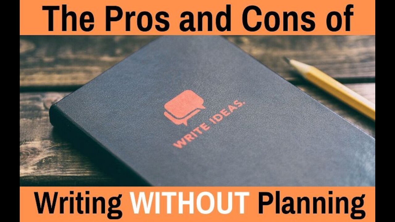 The Pros and Cons of Writing Without Planning