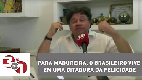 Para Madureira, o brasileiro vive em uma ditadura da felicidade