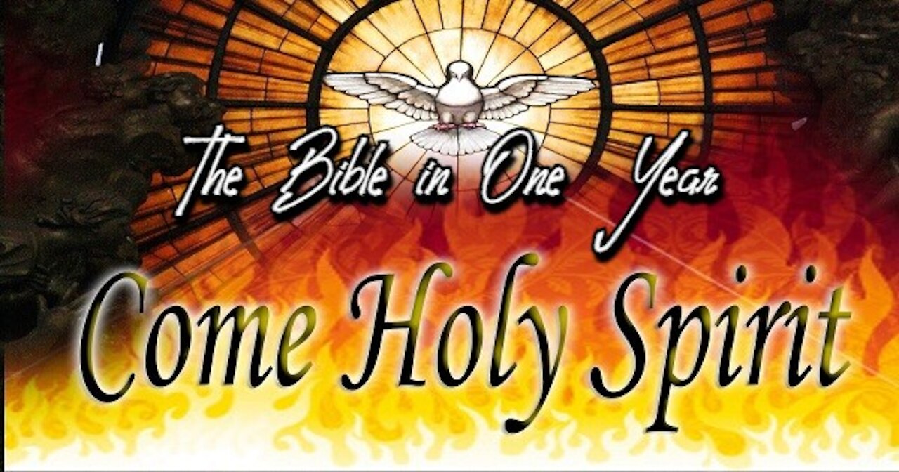 The Bible in One Year: Day 320 Come Holy Spirit