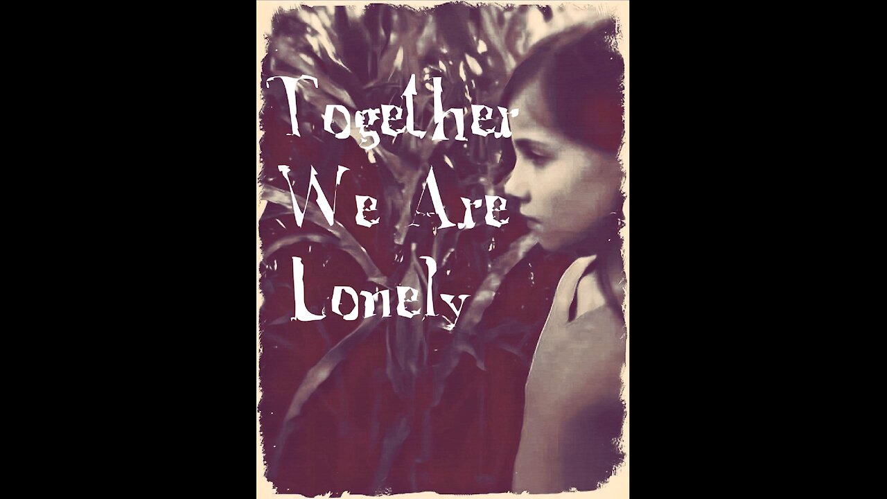 Together We Are Lonely - A Tragic Fever Dream (Short Film)