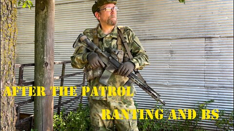 After the Patrol - Ranting, Ramblings, and BS