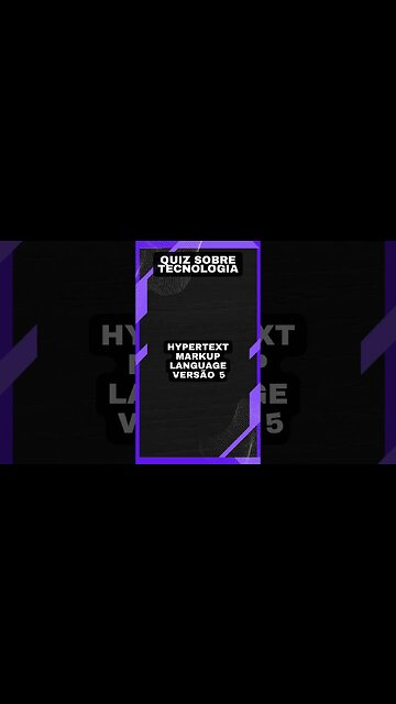 Quiz sobre tecnologia #32: A sigla "HTML5"