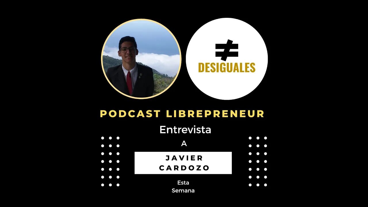 LIBREPRENEUR - #DESIGUALES 14 JAVIER CARDOZO