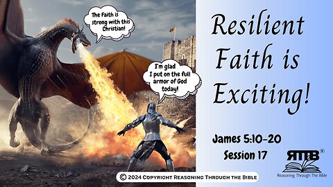 Embracing the Challenges of Faith || James 5:10-20 || Session 17