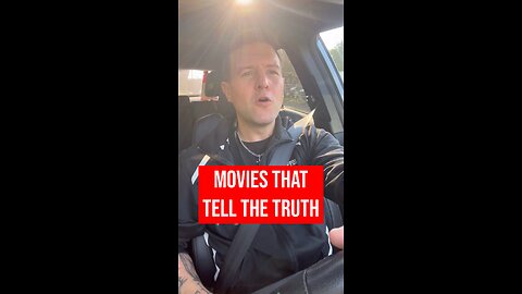 Movies that tell you the truth