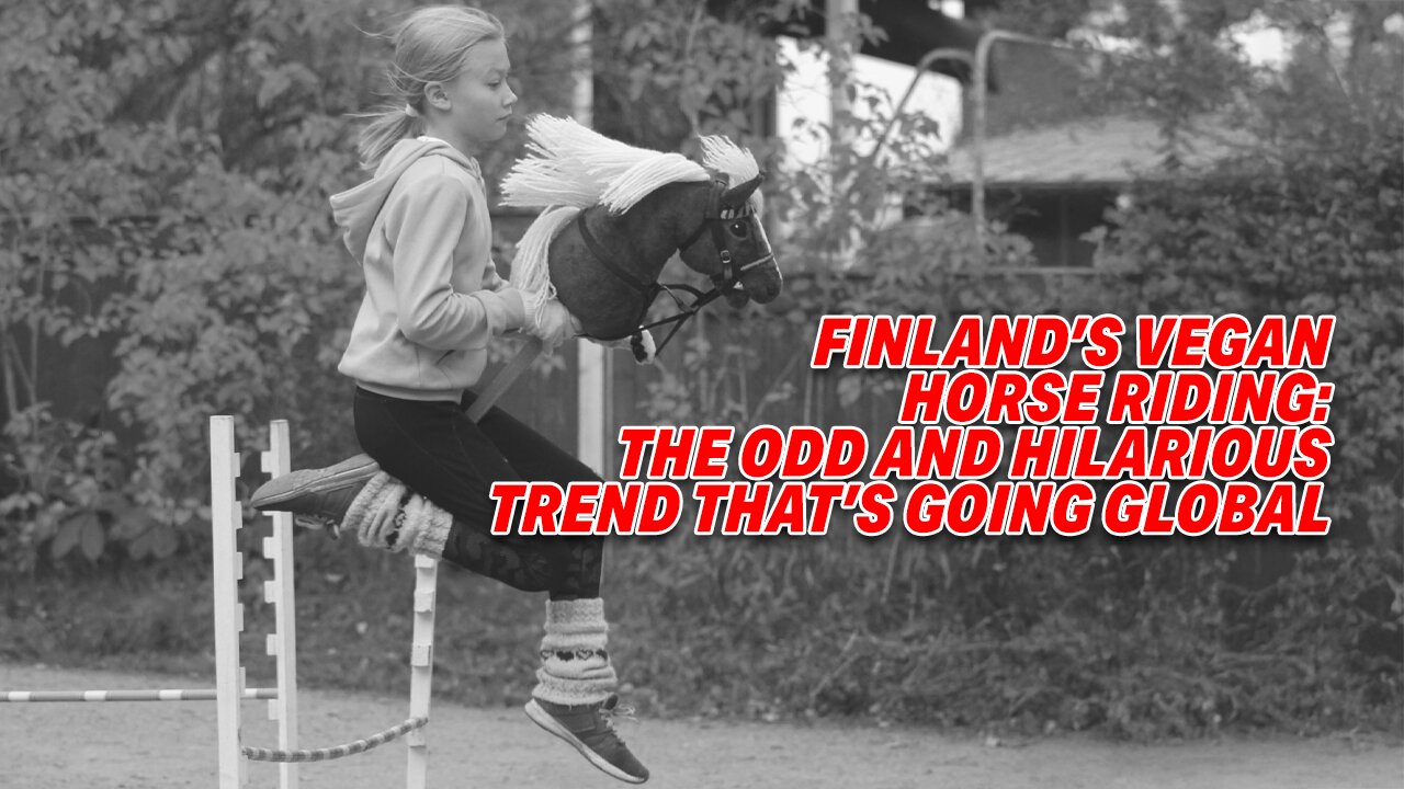 FINLAND'S VEGAN HORSE RIDING: THE ODD AND HILARIOUS TREND THAT'S GOING GLOBAL