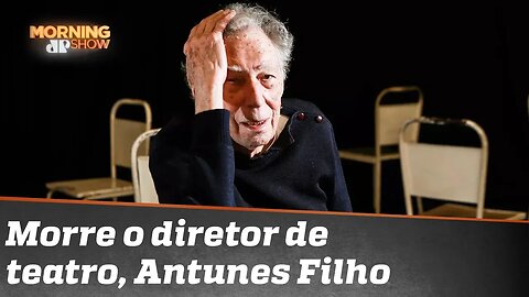 O fim de um espetáculo chamado Antunes Filho