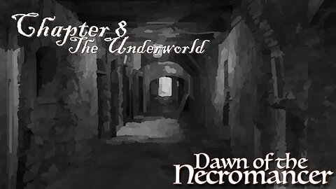 Dawn of the Necromancer Ch 8: The Underworld! #ttrpg