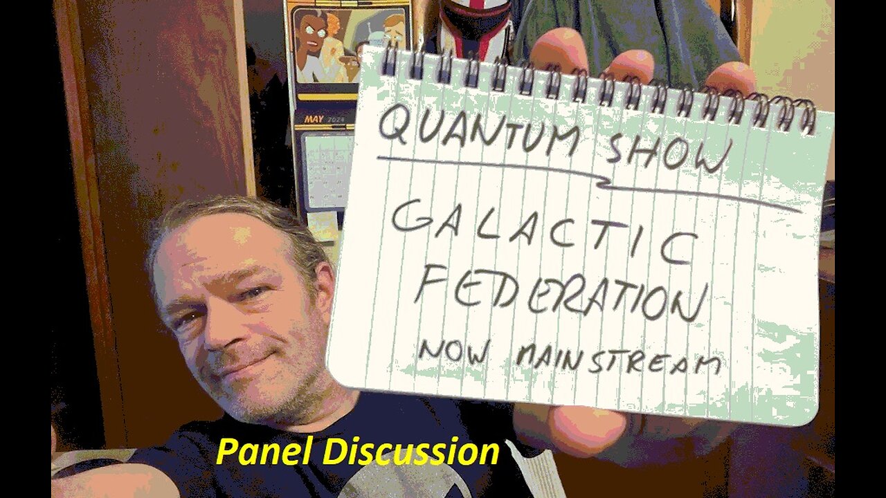 Quantum Panel: Galactic Federation now MAINSTREAM?!?!