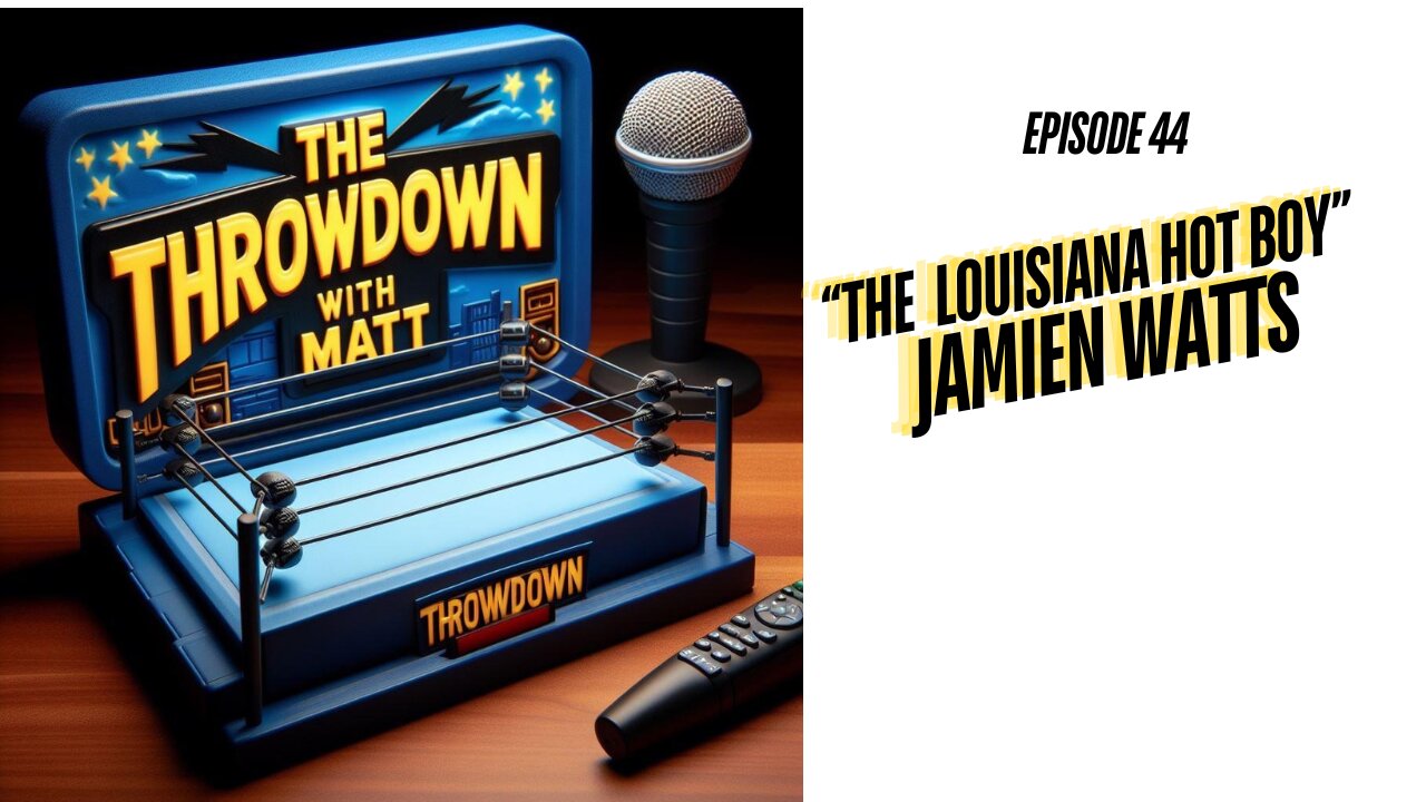 The Throwdown With Matt: Episode 44: "The Louisiana Hot Boy" Jamien Watts