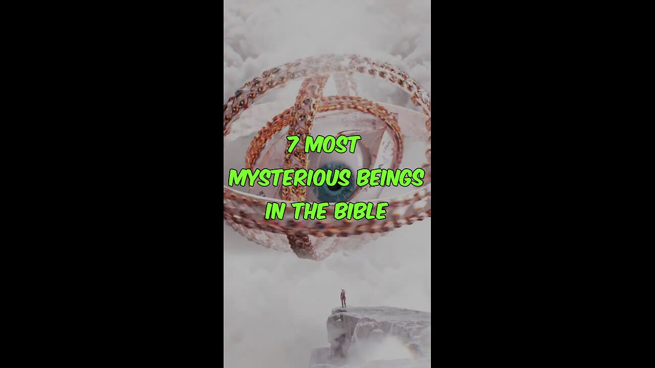 The 7 MOST MYSTERIOUS Beings in the Bible