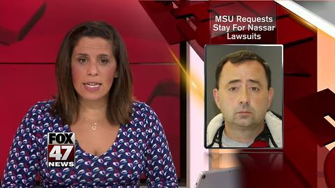 MSU requests "stay" for new and future Nassar lawsuits