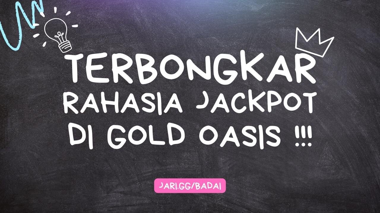 RAHASIA JACKPOT DI GAME GOLD OASIS Yang belum anda ketahui !!