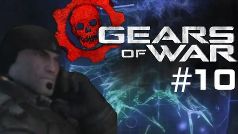 THE WHOLE EARTH!?!?| Gears Of War #10