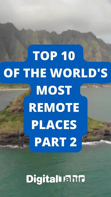 Top 10 Of The World's Most Remote Places PART 2