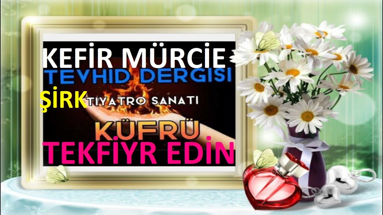 kefir ebüv hanzalenin müşrık cemeati tevhıyd dergisi tiyatroda ellehin diyniyle eyetlerde alay etti