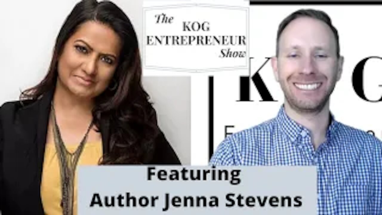 Author Jenna Stevens (Unlocking the Shackles) - The KOG Entrepreneur Show - Episode 2